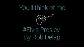 You'll think of me #elvis