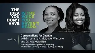 Elevating Modern Figures in Computing with Dr. Kyla McMullen and Dr. Jeremy Waisome