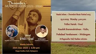Prithvi Harish - Vocal concert - Naada Inbam December Music Festival 2023.