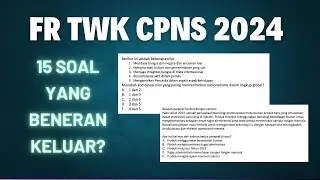 15 SOAL FR TWK CPNS 2024, UPDATE || PART 20