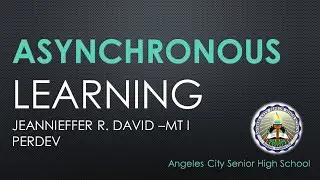 Asynchronous Learning Simulation- Jeannieffer R. David MT I of Angeles City Senior High School