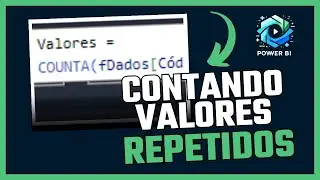 Contando Valores Repetidos no Power BI (Sem e com DAX)