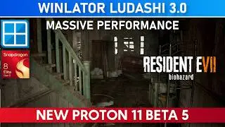 Resident Evil 7 MASSIVE PERFORMANCE ! | WINLATOR LUDASHI 3.0 + New PROTON 11 Beta 5
