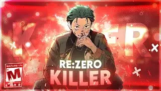 [4k] Re:Zero - Killer [Edit/AMV]
