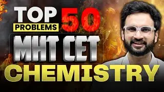 TOP 50 Questions MHT-CET Chemistry 