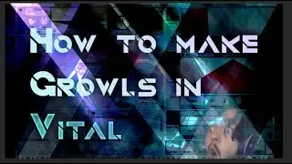 Resampling 101 & How to make Growls in Vital