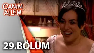 Canım Ailem| 29.Bölüm