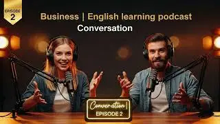 Business | English learning podcast Conversation | Episode 2