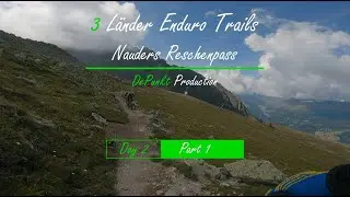 3 Länder Enduro Trails Nauders Reschenpass Day 2 Part1