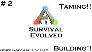 Ark Survival Evolved Ep 2 - HOUSE UPGRADES!