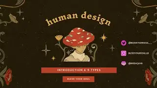 EP. 01 | Human Design คืออะไร ? ประกอบด้วยอะไรบ้าง พร้อมรู้จักพลังงานของตัวเองผ่าน Human Design 🪄