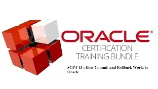 SCPT 43 : How Commit and Rollback Works in Oracle