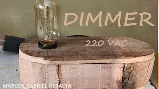 Armado de un velador. Utilización de un circuito dimmer 220VAC. Explicación del circuito.