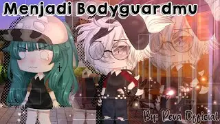 ✧Menjadi Bodyguard Mu✧ GLMM Indonesia 🇮🇩 By Reva Official
