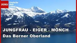 Eiger - Jungfrau - Mönch The Bernese Oberland