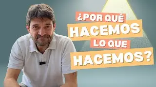 ¿Por qué hacemos lo que hacemos?