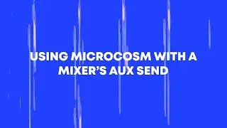 Hologram Microcosm: Effects Send Overview
