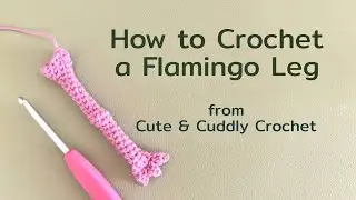 How to crochet the flamingo legs from my book Cute & Cuddly Crochet