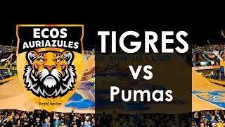 Ecos Auriazules | Tigres vs Pumas