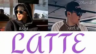RaiM & Artur - Latte [ текст, lyrics ]