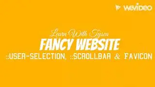 Fancy Website || ::user-selection, ::scrollbar and favicon in 5 minutes || scroll-bar customization