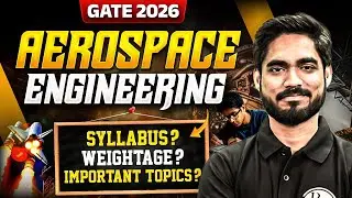 GATE 2026 Aerospace Engineering | Syllabus, Weightage & Important Topics