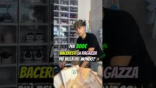 Mattia BACEREBBE la RAGAZZA PIÙ BELLA del MONDO per 300€?😱