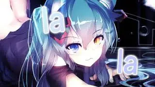 Night-core la la la (lyrics)