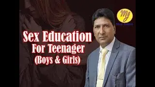 SEX EDUCATION FOR TEENAGER GIRLS & BOYS BY MAX JAMES / Motiivational Speaker / Trainer & Writer