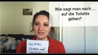Wie sagt man noch ... auf die Toilette gehen?