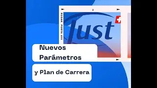 NUEVOS PARÁMETROS Y PLAN DE CARRERA JUST