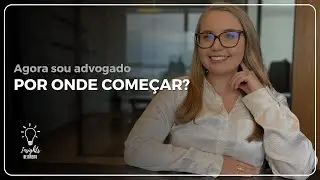 Por onde começar a advogar?