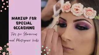 Makeup for Special Occasions: Tips for Glamorous and Photogenic Looks