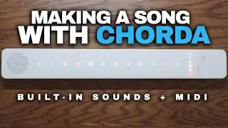 Making a song using ONLY Chorda [Artiphon Chorda Demo]
