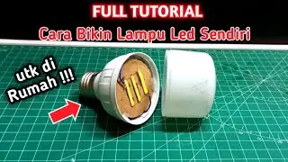 Tutorial Bikin Lampu LED Sendiri