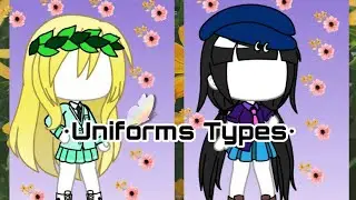 •Uniforms types• {Gacha Design}