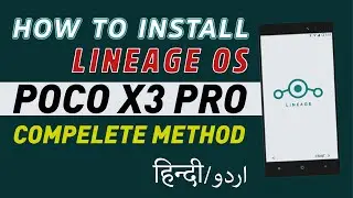 POCO x3 PRO DOWNLOAD & INSTALL LINEAGE OS OFFICIAL || STEP BY STEP GUIDE.