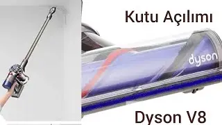 DYSON V8 KABLOSUZ SÜPÜRGE KUTU AÇILIMI
