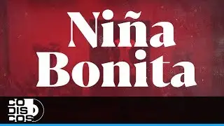 Niña Bonita, Binomio De Oro De América - Video Letra