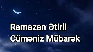 Ramazan ətirli cüməniz mübarək olsun 2022 _ dini status videosu, cümə günü videosu 2022