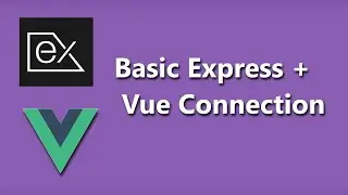 How to Connect Express.js Backend to Vue.js Frontend (Part 1)