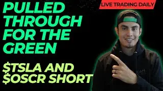 Red to Solid Green | Free Live Streams | LIVE Trading Recap | $TSLA and $OSCR Short