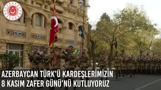 Azerbaycan Türk'ü Kardeşlerimizin 8 Kasım Zafer Günü’nü Kutluyoruz