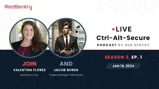 Ctrl - Alt - Secure Podcast Ep 1. Season 2 - Red Sentry ft. Jacob Boren