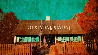 Oj Siadaj Siadaj - Polish Song