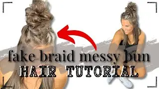 *QUICK & EASY HAIR TUTORIAL* Faux Braid Half Up Messy Bun | Look Gorgeous in Minutes!