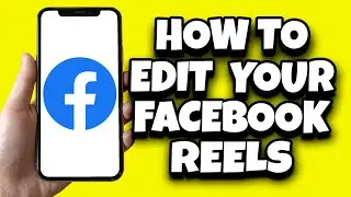 How To Edit Your Facebook Reels After Posting (Latest)