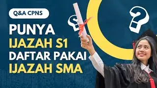 Lulusan S1 Daftar CPNS Pakai Ijazah SMA, Simak Video Ini! Q&A Penerimaan CPNS 2024