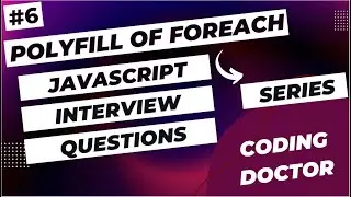 JavaScript Interview Questions | Write Make forEach Polyfill | JavaScript Coding Questions