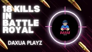 18 Kills in 4 minutes | Battle Royal